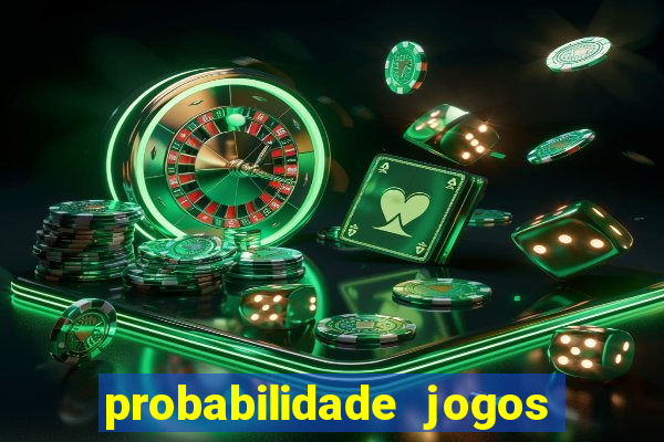 probabilidade jogos de futebol